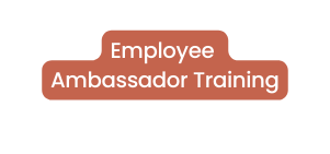 Employee Ambassador Training